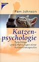 Katzenpsychologie. Ratschl&auml;ge und Erfahrungen einer Katzentherapeutin