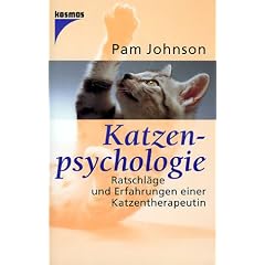 Katzenpsychologie. Ratschl�ge und Erfahrungen einer Katzentherapeutin