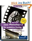 Adobe Photoshop CS - Der produktive Einstieg: komplett in Farbe (Galileo Design)