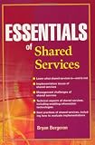 Essentials of Shared Services (Essentials Series)
