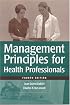 Management Principles for Health Care Professionals, Fourth Edition