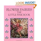 Click here to buy Little Pink Book: Flower Faries (Flower Fairies) by  Cicely Mary Barker.