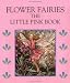 Little Pink Book: Flower Faries (Flower Fairies)