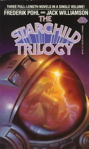 The Starchild Trilogy, by Frederik Pohl, Jack Williamson
