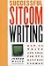 Search : Successful Sitcom Writing: How To Write And Sell For TV's Hottest Format