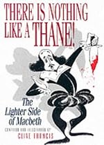 There is Nothing Like a Thane!: The Lighter Side of Macbeth