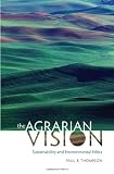 The Agrarian Vision: Sustainability and Environmental Ethics (Culture of the Land)
