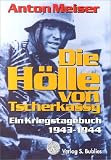 Die Hölle von Tscherkassy: Ein Kriegstagebuch 1943 - 1944