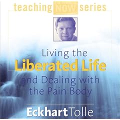 Living the Liberated Life and Dealing With the Pain Body