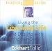 Living the Liberated Life and Dealing With the Pain Body by Eckhart Tolle ISBN 1564559459