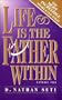 Life Is the Father Within