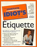 Complete Idiot's Guide to Everyday Etiquette (The Complete Idiot's Guide) Complete Idiot's Guide to Everyday Etiquette (The Complete Idiot's Guide)