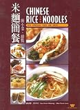 Chinese Rice and Noodles: With Appetizers, Soups and Sweets (Wei-Chuan Cookbook)