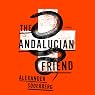 The Andalucian Friend: A Novel