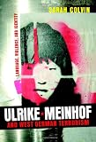 Ulrike Meinhof and West German terrorism : violence, violence and identity