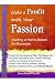 Make a Profit with Your Passion: Starting a Home-Based Art Business