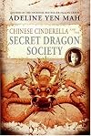 Chinese Cinderella and the Secret Dragon Society