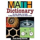 Math Dictionary: The Easy, Simple, Fun Guide to Help Math Phobics Become Math Lovers by Eula Ewing Monroe