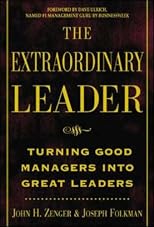 The Extraordinary Leader: Turning Good Managers into Great Leaders