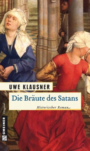Buch - Cover Die Bräute des Satans: Historischer Roman - Uwe Klausner - Gmeiner Verlag