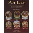 Pot-Lids and Other Coloured Printed Staffordshire (Ref and Price Guide) by K. V. Mortimer