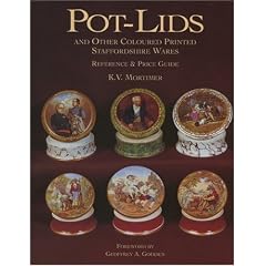 Pot-lids and Other Coloured Printed Staffordshire Wares: Reference and Price Guide (Ref & Price Guide)