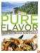 Pure Flavor: 125 Fresh All-American Recipes from the Pacific Northwest