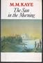 The Sun in the Morning: The Autobiography of M.M. Kaye (Eagle Large Print)