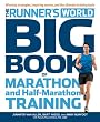 Runner's World Big Book of Marathon and Half-Marathon Training: Winning Strategies, Inpiring Stories, and the Ultimate Training Tools from the Experts at Runner's World Challenge