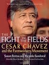 The Fight in the Fields: Cesar Chavez and the Farmworkers Movement