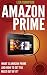 Amazon Prime: What is Amazon Prime and How to Get the Most Out of It? Amazon Prime: What is Amazon Prime and How to Get the Most Out of It?
