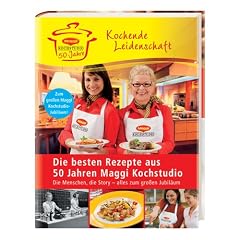 Die besten Rezepte aus 50 Jahre Maggi Kochstudio: Kochende Leidenschaft