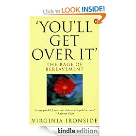 'You'll Get Over It': The Rage of Bereavement