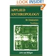 Applied Anthropology: An Introduction Third Edition by  John van Willigen
