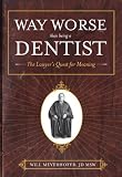 Way Worse Than Being A Dentist: The Lawyers Quest for Meaning