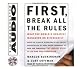 First, Break All the Rules: What the World's Greatest Managers Do Differently