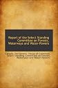 Report of the Select Standing Committee on Forests, Waterways and Water-Powers