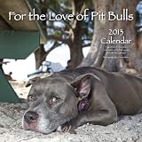 For The Love of Pit Bulls 2013 Calendar