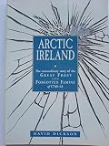 Arctic Ireland : [the extraordinary story of the great frost and forgotten famine of 1740-41]