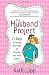 The Husband Project: 21 Days of Loving Your Man--on Purpose and with a Plan