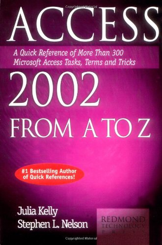 access 2002 from a to z  a quick reference of more than 300 microsoft access tasks terms and tricks a to z