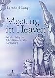 Meeting in Heaven : modernising the Christian afterlife, 1600-2000