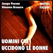 Uomini che uccidono le donne [Men Who Kill Women] | [Jacopo Pezzan, Giacomo Brunoro]