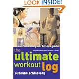 The Ultimate Workout Log: An Exercise Diary and Fitness Guide by Suzanne Schlosberg