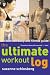 The Ultimate Workout Log: An Exercise Diary and Fitness Guide