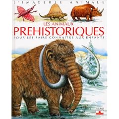 Les Animaux pr�historiques : Pour les faire conna�tre aux enfants