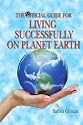 The Unofficial Guide For Living Successfully on Planet Earth