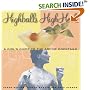 Highballs High Heels: A Girls Guide to the Art of Cocktails