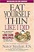 Eat Yourself Thin Like I Did: Quick and Easy Low Carb Cookbook