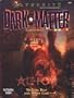 Dark Matter (Alternity Sci-Fi Roleplaying, Dark Matter Setting, Modern)